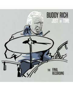 BUDDY RICH - JUST IN TIME - THE FINAL RECORDING (I)