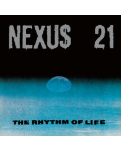 NEXUS 21 - RHYTHM OF LIFE (2LP)