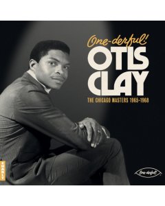 CLAY,OTIS - ONE-DERFUL! OTIS CLAY: THE CHIACGO MASTERS 1965-1968