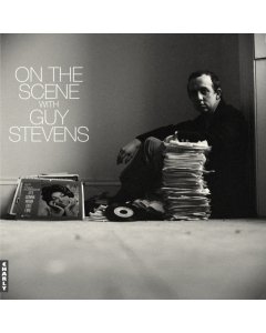 VARIOUS ARTISTS - ON THE SCENE WITH GUY STEVENS