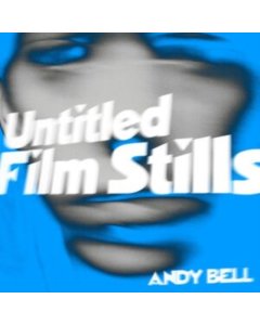 BELL,ANDY - UNTITLED FILM STILLS