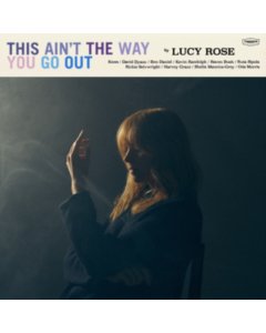 ROSE,LUCY - THIS AIN'T THE WAY YOU GO OUT