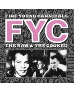 FINE YOUNG CANNIBALS - RAW & THE COOKED