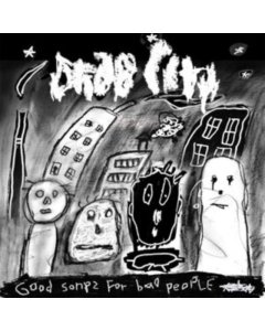 DRAB CITY - GOOD SONGS FOR BAD PEOPLE