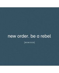 NEW ORDER - BE A REBEL REMIXED (LIMITED EDITION/CLEAR VINYL)