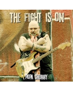 POPA CHUBBY - FIGHT IS ON