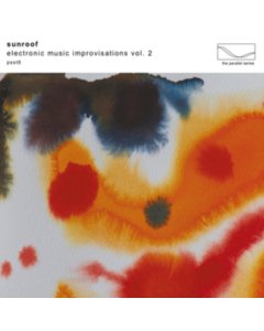 SUNROOF - ELECTRONIC MUSIC IMPROVISATIONS VOL. 2 (LIMITED/WHITE VINYL)