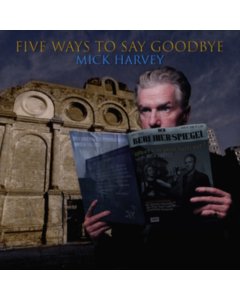 HARVEY,MICK - FIVE WAYS TO SAY GOODBYE