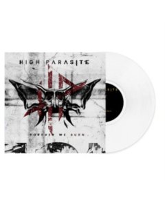 HIGH PARASITE - FOREVER WE BURN (WHITE VINYL)