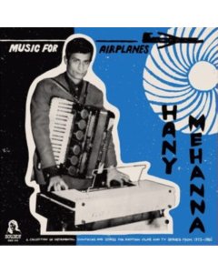 MEHANNA,HANY - MUSIC FOR AIRPLANES / COLLECTION OF INSTRUMENTAL SHOWPIECES & SCORES FOR EGYPTIAN FILMS (1973-80)