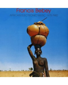 BEBEY,FRANCIS - AFRICAN ELECTRONIC MUSIC 1975-1982 (2LP)