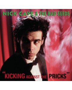 CAVE,NICK & THE BAD SEEDS - KICKING AGAINST THE PRICKS