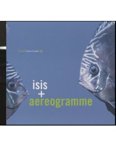 ISIS & AEREOGRAMME - IN THE FISHTANK 14