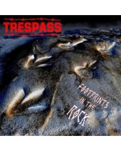 TRESPASS - FOOTPRINTS IN THE ROCK