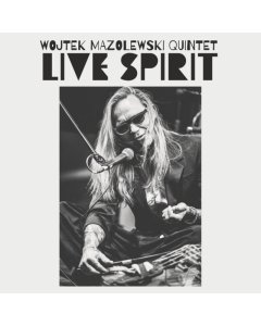 MAZOLEWSKI,WOJTEK QUINTET - LIVE SPIRIT (180G) (RSD)