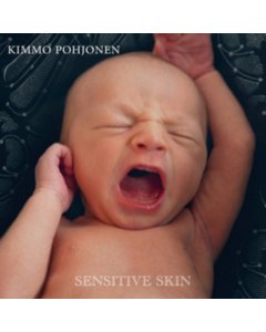 KIMMO POHJONEN - SENSITIVE SKIN