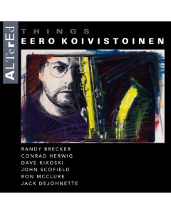 KOIVISTOINEN,EERO - ALTERED THINGS