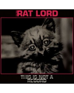 RAT LORD - THIS IS NOT A RECORD