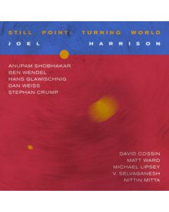 HARRISON,JOEL - STILL POINT: TURNING WORLD (2LP)