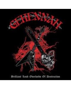 GEHENNAH - BRILLIANT LOUD OVERLORDS OF DESTRUCTION