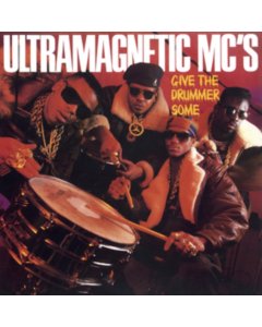 ULTRAMAGNETIC MC'S - GIVE THE DRUMMER SOME