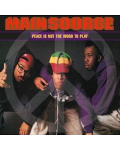 MAIN SOURCE - PEACE IS NOT THE WORD TO PLAY (REMIX) / PEACE IS NOT THE WORD TO PLAY (ALBUM VERSION)