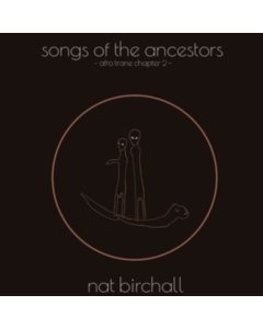 BIRCHALL,NAT - SONG OF THE ANCESTORS AFRO TRANE CHAPTER 2