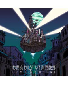 DEADLY VIPERS - LOW CITY DRONE