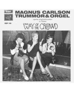 CARLSON,MAGNUS & TRUMMOR & ORGEL - WAY OF THE CROWD