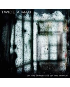 TWICE A MAN - ON THE OTHER SIDE OF THE MIRROR