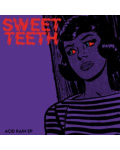 SWEET TEETH - ACID RAIN