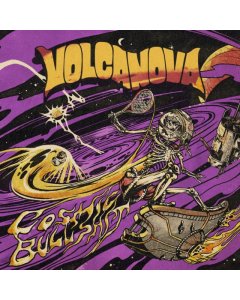 VOLCANOVA - COSMIC BULLSHIT (180G/TRANSPARENT YELLOW VINYL)