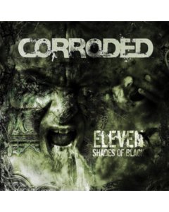 CORRODED - ELEVEN SHADES OF BLACK