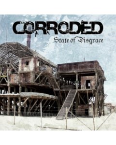 CORRODED - STATE OF DISGRACE