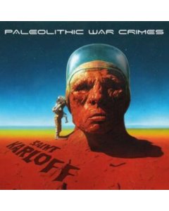 SAINT KARLOFF - PALEOLITHIC WAR CRIMES