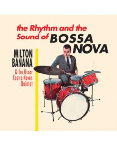 BANANA,MILTON & THE OSCAR CASTRO NEVES QUINTET - RHYTHM AND THE SOUND OF BOSSA NOVA