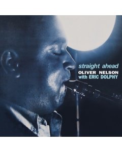 NELSON WITH ERIC DOLPHY,OLIVER - STRAIGHT AHEAD