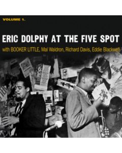 DOLPHY,ERIC - AT THE FIVE SPOT: VOLUME 1