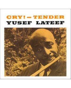 LATEEF,YUSEF - CRY! TENDER