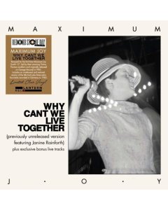 MAXIMUM JOY - WHY CAN'T WE LIVE TOGETHER (CLEAR VINYL)