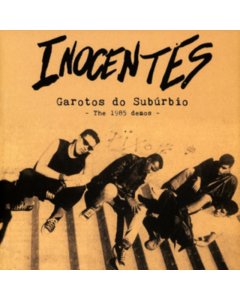 INOCENTES - GAROTOS DO SUBURBIO: THE 1985 DEMOS