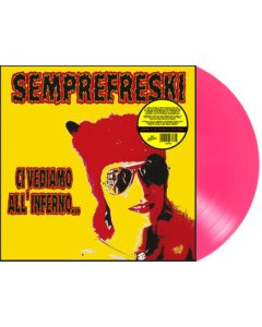 SEMPREFRESKI - CI VEDIAMO ALL'INFERNO