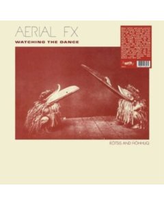 AERIAL FX - WATCHING THE DANCE (SILVER VINYL)