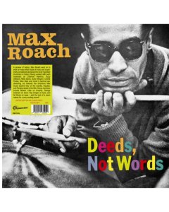 ROACH,MAX - DEEDS, NOT WORDS