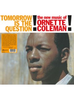 COLEMAN,ORNETTE - TOMORROW IS THE QUESTION!