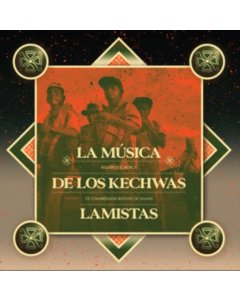 LOS ABUELOS DEL WAYKU - LA MUSICA DE LOS KECHWAS LAMISTAS: REGISTROS SONOROS DE COMUNIDADES NATIVAS DE LAMAS