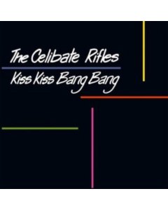 CELIBATE RIFLES - KISS KISS BANG BANG