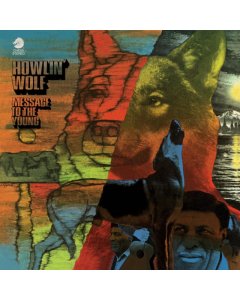 HOWLIN' WOLF - MESSAGE TO THE YOUNG