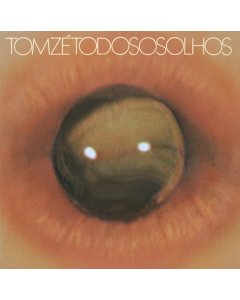 TOM ZE - TODOS OS OLHOS (I)