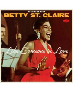 ST CLAIRE,BETTY - LIKE SOMEONE IN LOVE